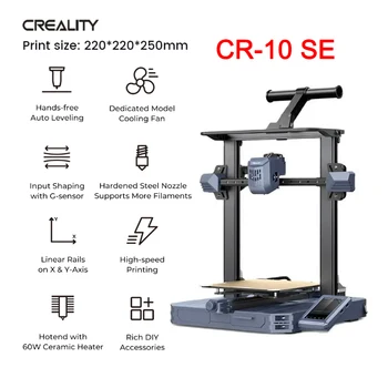 3D-принтер Creality CR-10 SE с высокоскоростной Печатью Линейных Направляющих 600 мм/ с по Осям X и Y Hotend с Керамическим Нагревателем мощностью 60 Вт 220*220*250